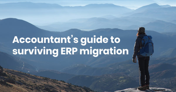 Accountant's guide to surviving ERP migration